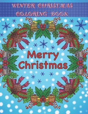 Winter / Christmas Coloring Book: Adult Coloring Fun, Stress Relief Relaxation and Escape 1