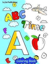 bokomslag ABC Time Coloring Book: Fun Colouring Books for Children Kids to Color and Learn Activity Pages