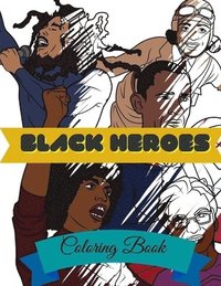 bokomslag Black Heroes Coloring Book: Adult Colouring Fun, Black History, Stress Relief Relaxation and Escape