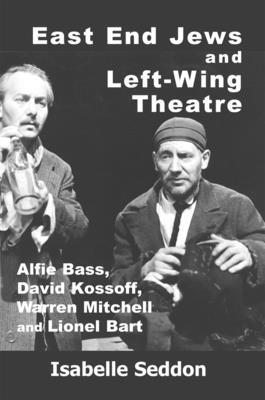 bokomslag East End Jews and Left-Wing Theatre