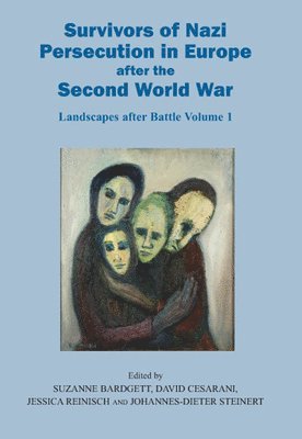 Roni Stauber, Suzanne Bardgett, David Cesarani, Jessica Reinisch, Johannes-Dieter Steinert - Survivors of Nazi Persecution in Europe after the Second World War, Häftad