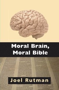 bokomslag Moral Brain, Moral Bible