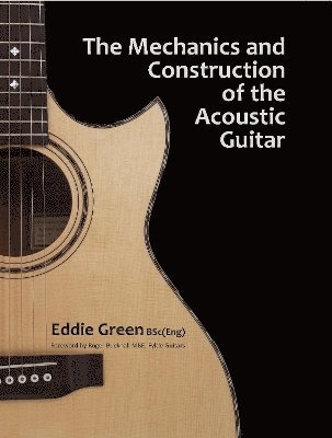 The Mechanics and Construction of the Acoustic Guitar 1