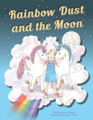 Rainbow Dust and the Moon: Rainbow Dust 1