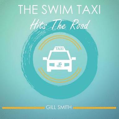 bokomslag The Swim Taxi Hits the Road