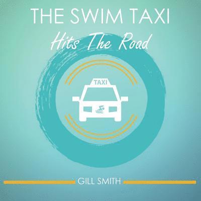 Gill Smith - Swim Taxi Hits the Road, Häftad