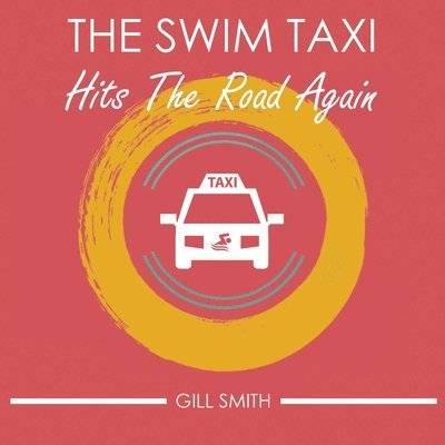 Gill Smith - Swim Taxi Hits the Road Again, Häftad