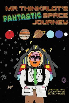 Mr Thinkalot's Fantastic Space Journey 1