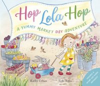 bokomslag Hop Lola Hop: A Yummy Market Day Adventure