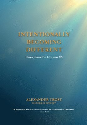 Alexander Trost - Intentionally Becoming Different, Inbunden