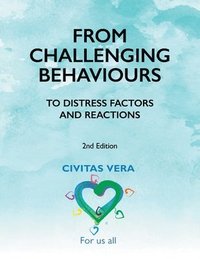 bokomslag From Challenging Behaviours to Distress Factors and Reactions