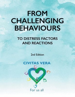 From Challenging Behaviours to Distress Factors and Reactions 1