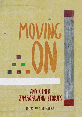 Parthian Books, Jane Morris - Moving on and Other Zimbabwean Stories, Häftad