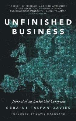 Geraint Talfan Davies - Unfinished Business - Journal of an Embattled European, Häftad