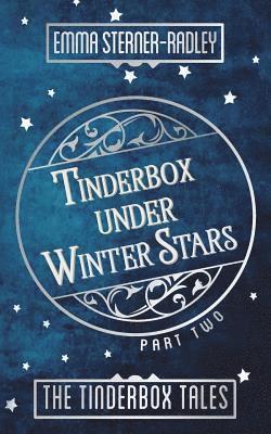 Emma Sterner-Radley - Tinderbox Under Winter Stars, Häftad