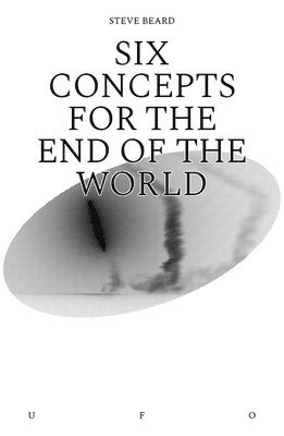 Six Concepts for the End of the World 1