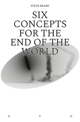 Six Concepts for the End of the World