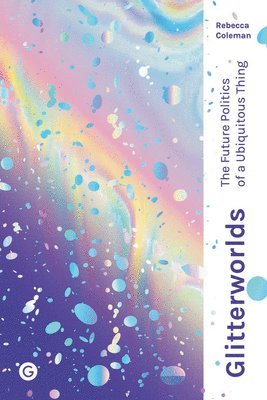 Rebecca Coleman - Glitterworlds, Inbunden