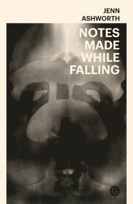 Jenn Ashworth - Notes Made While Falling, Häftad