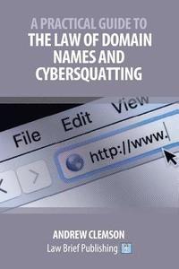 bokomslag Practical Guide to the Law of Domain Names and Cybersquatting