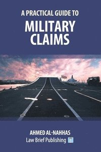 bokomslag A Practical Guide to Military Claims