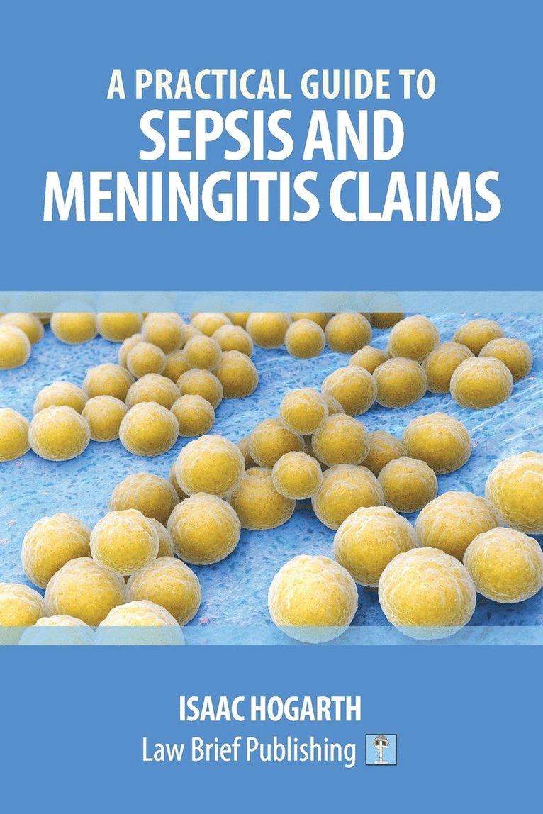 A Practical Guide to Claims involving Sepsis and Meningitis 1