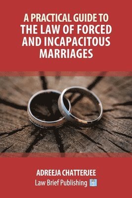 bokomslag A Practical Guide to the Law of Forced and Incapacitous Marriages