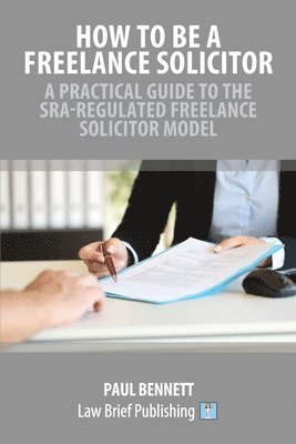 Paul Bennett - How to Be a Freelance Solicitor, Häftad