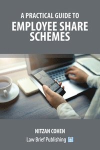 bokomslag A Practical Guide to Employee Share Schemes