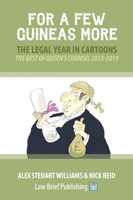 Alex Steuart Williams, Nick Reid - For a Few Guineas More - The Legal Year in Cartoons, Häftad