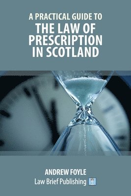 Andrew Foyle - Practical Guide to the Law of Prescription in Scotland, Häftad