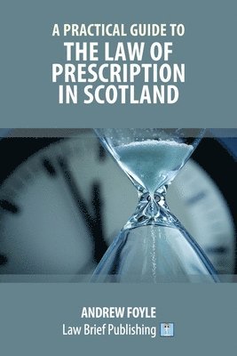 A Practical Guide to the Law of Prescription in Scotland 1