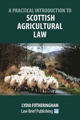 bokomslag Practical Introduction to Scottish Agricultural Law