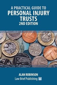 bokomslag A Practical Guide to Personal Injury Trusts - 2nd Edition