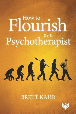 How to Flourish as a Psychotherapist 1
