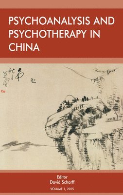 David E. Scharff, M.D. Scharff, David E. - Psychoanalysis and Psychotherapy in China, Häftad