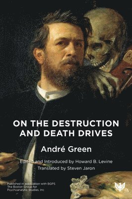 André Green, Howard B. Levine - On the Destruction and Death Drives, Häftad