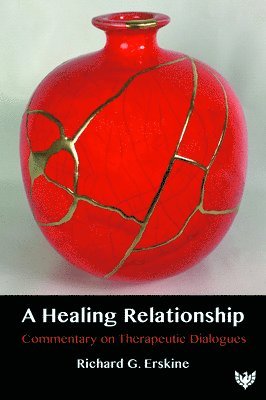 Richard G. Erskine - Healing Relationship, Häftad