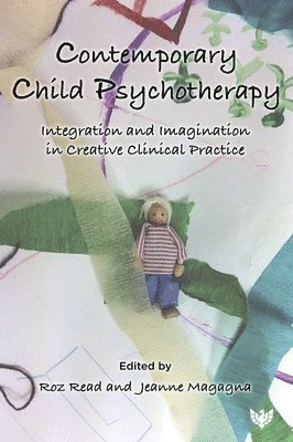Roz Read, Jeanne Magagna - Contemporary Child Psychotherapy, Häftad