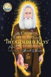 bokomslag The Cosmos, Ascension and the Golden Keys from Melchizedek