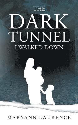 Maryann Laurence - Dark Tunnel I Walked Down, Häftad