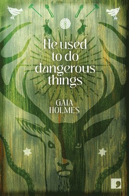 Gaia Holmes - He Used To Do Dangerous Things, Häftad