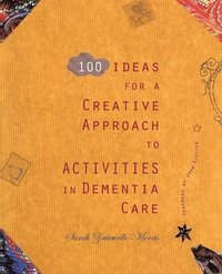 bokomslag 100 Ideas for a Creative Approach to Activities in Dementia Care