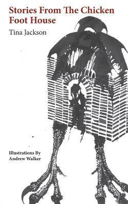 Tina Jackson - Stories from the Chicken Foot House, Häftad