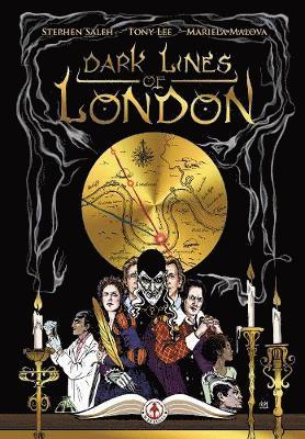 Tony Lee, Stephen Saleh - Dark Lines of London, Inbunden