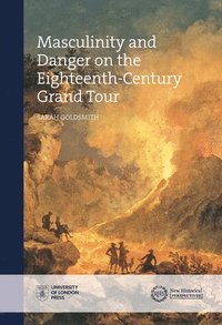 bokomslag Masculinity and Danger on the Eighteenth-Century Grand Tour
