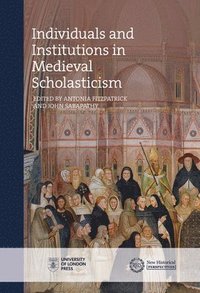 bokomslag Individuals and Institutions in Medieval Scholasticism