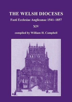 Fasti Ecclesiae Anglicanae 1541-1857: the Welsh Dioceses XIV