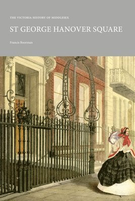bokomslag Victoria History of Middlesex: St George Hanover Square