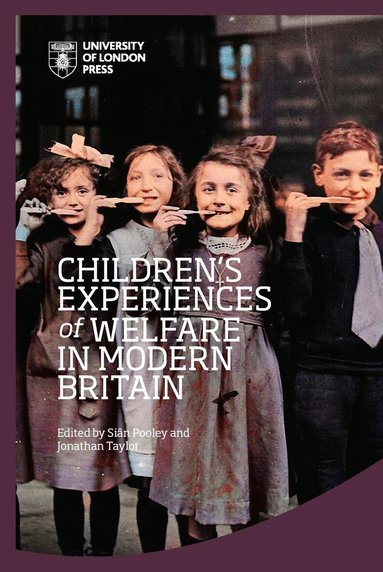 Siân Pooley, Jonathan Taylor - Children’s Experiences of Welfare in Modern Britain, Inbunden